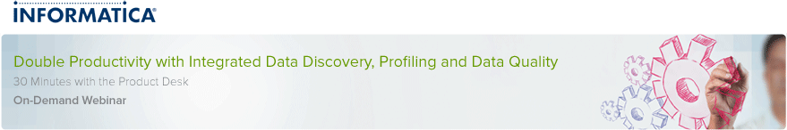 Double Productivity with Integrated Data Discovery, Profiling and Data Quality - 30 Minutes with the Product Desk - On-Demand Webinar